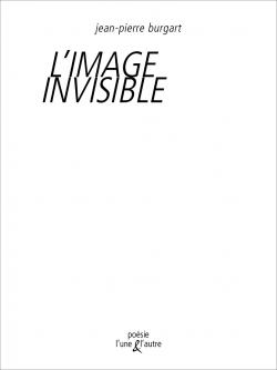 L'IMAGE INVISIBLE de Jean-Pierre Burgart